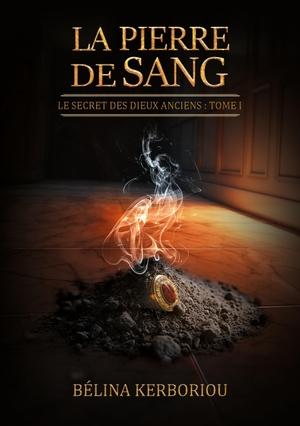 Kerboriou, Bélina. La Pierre de Sang - Le secret des dieux anciens : Tome 1. Books on Demand, 2023.