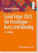 Solid Edge 2025 für Einsteiger - kurz und bündig