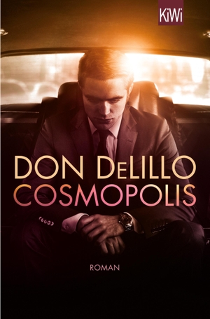 DeLillo, Don. Cosmopolis - Roman. Kiepenheuer & Witsch, 2012.