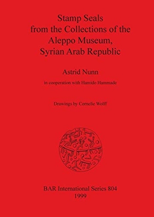 Nunn, Astrid / Hamido Hammade. Stamp Seals from the Collections of the Aleppo Museum, Syrian Arab Republic. British Archaeological Reports Oxford Ltd, 1999.