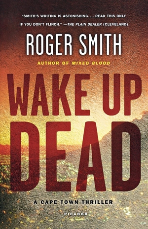 Smith, Roger. Wake Up Dead. St. Martins Press-3PL, 2011.