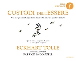 Tolle, Eckhart. Custodi dell'essere. Gli insegnamenti spirituali dei nostri amici a quattro zampe. Mondadori, 2020.