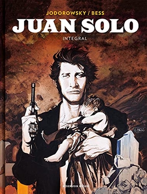 Jodorowsky, Alejandro / Georges Bess. Juan Solo : Integral. Reservoir Books, 2018.