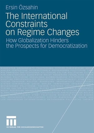 Oezsahin, Ersin. The International Constraints on Regime Changes - How Globalization Hinders the Prospects for Democratization. VS Verlag für Sozialwissenschaften, 2010.