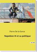 Napoléon III et sa politique