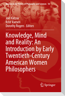 Knowledge, Mind and Reality: An Introduction by Early Twentieth-Century American Women Philosophers