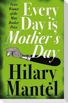 Every Day Is Mother's Day