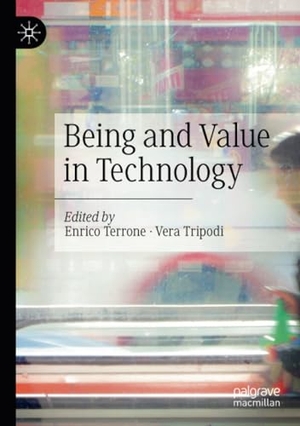Tripodi, Vera / Enrico Terrone (Hrsg.). Being and Value in Technology. Springer International Publishing, 2023.