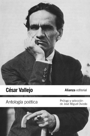 Vallejo, César / José Miguel Oviedo. Antología poética. Alianza Editorial, 2013.
