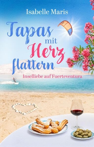 Maris, Isabelle / Katie S. Farrell. Tapas mit Herzflattern - Inselliebe auf Fuerteventura. NOVA MD, 2025.
