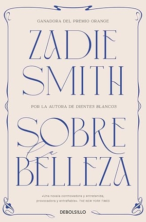 Smith, Zadie. Sobre La Belleza / On Beauty. Prh Grupo Editorial, 2025.