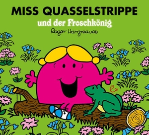 Hargreaves, Roger. Miss Quasselstrippe und der Froschkönig. Rieder, Susanna Verlag, 2020.