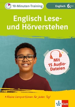 Klett 10-Minuten-Training Englisch Lese- und Hörverstehen 6. Klasse - Kleine Lernportionen für jeden Tag mit Audio-Dateien zum Download. Klett Lerntraining, 2024.