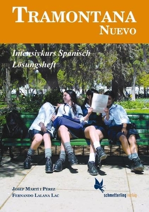 Martí i Pérez, Josep / Fernando Lalana Lac. Tramontana Nuevo. Lösungsheft - Intensivkurs Spanisch. Schmetterling Verlag GmbH, 2012.