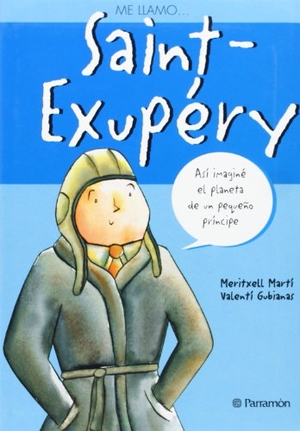 Gubianas, Valentí / Meritxell Martí. Saint-Exupéry. Parramón, 2004.
