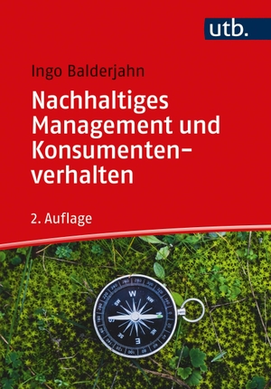 Balderjahn, Ingo. Nachhaltiges Management und Konsumentenverhalten. UTB GmbH, 2021.