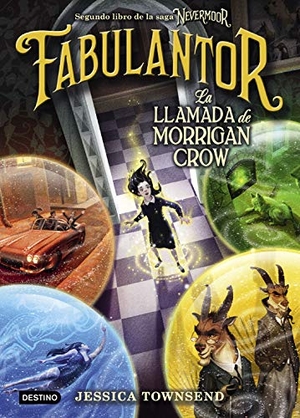 Townsend, Jessica. Nevermoor ; Fabulantor ; La llamada de Morrigan Crow. Ediciones Destino Infantil & Juvenil, 2019.