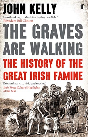 Kelly, John. The Graves are Walking. Faber & Faber, 2013.