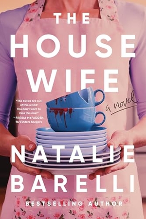 Barelli, Natalie. The Housewife. Sourcebooks LLC, 2026.