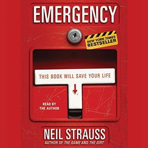 Strauss, Neil. Emergency Lib/E: This Book Will Save Your Life. HARPERCOLLINS, 2021.