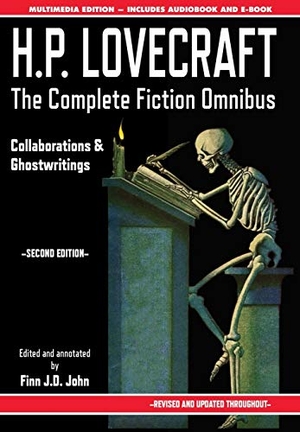 Lovecraft, H P / Finn J D John. H.P. Lovecraft - The Complete Fiction Omnibus Collection - Second Edition - Collaborations and Ghostwritings. Pulp-Lit Productions, 2018.