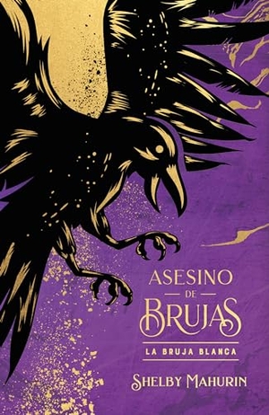 Mahurin, Shelby. Asesino de Brujas - Vol. 1. La Bruja Blanca - Ed. Coleccionista. Urano World, 2024.