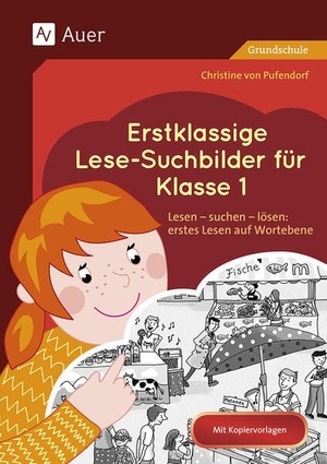 Pufendorf, Christine von. Erstklassige Lese-Suchbilder für Klasse 1 - Lesen - suchen - lösen: erstes Lesen auf Wortebene. Auer Verlag i.d.AAP LW, 2023.