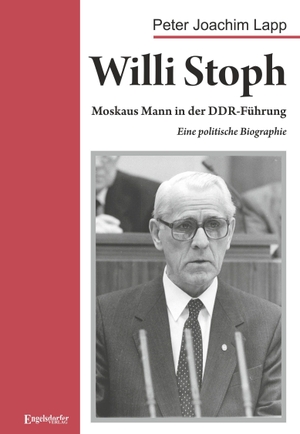 Lapp, Peter Joachim. Willi Stoph. Moskaus Mann in der DDR-Führung - Eine politische Biographie. Engelsdorfer Verlag, 2026.