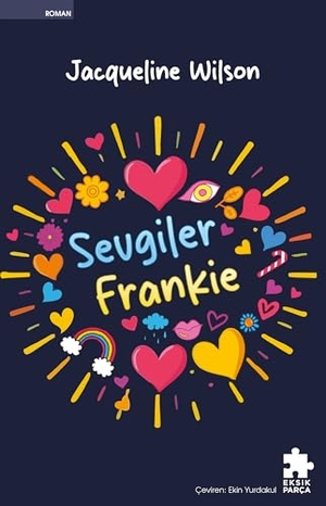 Wilson, Jacqueline. Sevgiler Frankie. Eksik Parca Yayinlari, 2025.