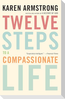 Twelve Steps to a Compassionate Life