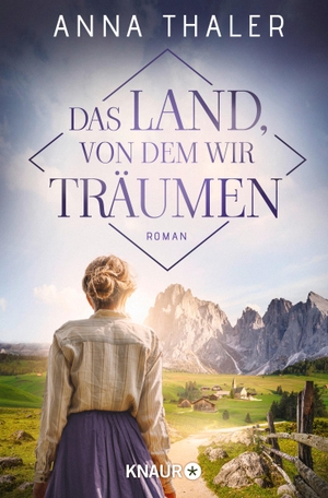 Thaler, Anna. Das Land, von dem wir träumen - Roman. Knaur Taschenbuch, 2022.
