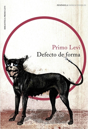 Levi, Primo. Defecto de forma. Ediciones Península, 2019.