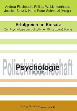 Fischbach, Andrea / Philipp W. Lichtenthaler et al (Hrsg.). Erfolgreich im Einsatz - Zur Psychologie der polizeilichen Einsatzbewältigung. Verlag f. Polizeiwissens., 2017.