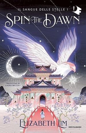 Lim, Elizabeth. Spin the dawn. Il sangue delle stelle. Vol. 1. Mondadori, 2023.