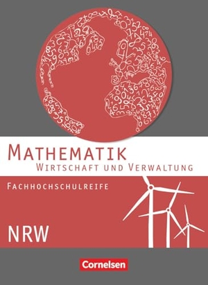 Becker, Garnet / Bödeker, Sandra et al. Mathematik. Fachhochschulreife Wirtschaft. Schülerbuch Nordrhein-Westfalen. Cornelsen Verlag GmbH, 2013.