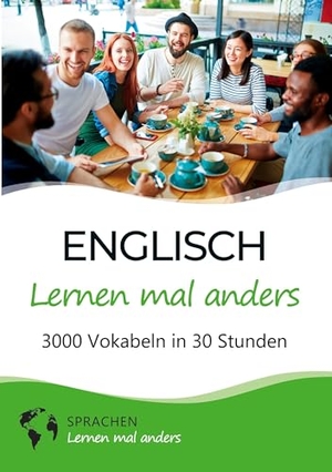 Sprachen Lernen Mal Anders. Englisch lernen mal anders - 3000 Vokabeln in 30 Stunden - Spielend einfach Vokabeln lernen mit einzigartigen Merkhilfen und Gedächtnistraining für Anfänger und Wiedereinsteiger. via tolino media, 2022.