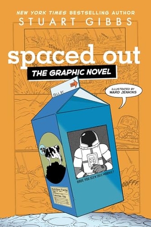 Gibbs, Stuart. Spaced Out the Graphic Novel. Simon & Schuster Books for Young Readers, 2026.