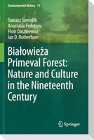 Bia¿owie¿a Primeval Forest: Nature and Culture in the Nineteenth Century