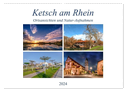 Ketsch am Rhein, Ortsansichten und Natur-Aufnahmen (Wandkalender 2024 DIN A2 quer), CALVENDO Monatskalender