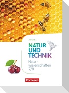 Natur und Technik 7./8. Schuljahr: Naturwissenschaften - Ausgabe A - Schülerbuch
