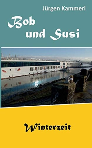 Kammerl, Jürgen. Bob und Susi - Winterzeit. Books on Demand, 2020.