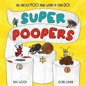 Woolf, Alex. Super Poopers. Little Tiger Press Group, 2025.