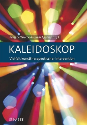 Bettzieche, Peter / Ulrich Apolte (Hrsg.). KALEIDOSKOP - Vielfalt kunsttherapeutischer Intervention. Pabst, Wolfgang Science, 2022.
