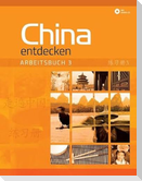 China entdecken - Arbeitsbuch 3