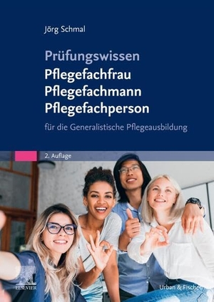 Schmal, Jörg. Prüfungswissen Pflegefachfrau Pflegefachmann Pflegefachperson - für die Generalistische Pflegeausbildung. Urban & Fischer/Elsevier, 2026.