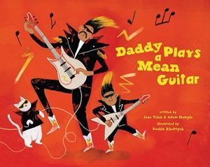 Yolen, Jane / Adam Stemple. Daddy Plays a Mean Guitar. Reycraft Books, 2026.