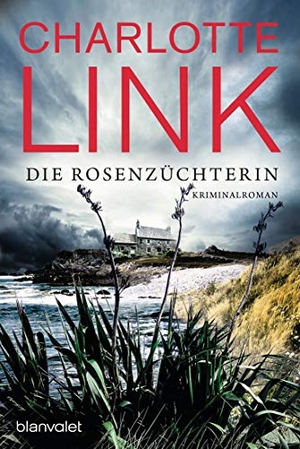 Link, Charlotte. Die Rosenzüchterin - Kriminalroman. Blanvalet Taschenbuchverl, 2020.