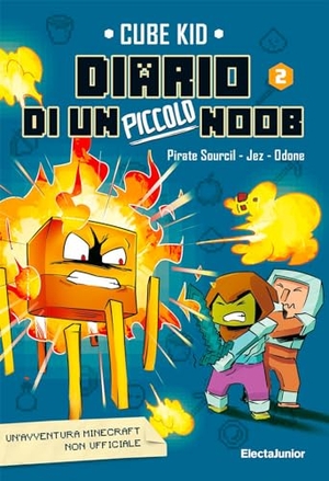 Cube Kid. Diario di un piccolo Noob. Vol. 2. Mondadori Electa, 2023.