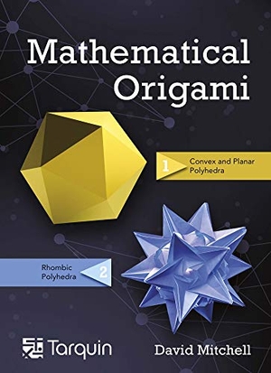 Mitchell, David. Mathematical Origami - Geometrical Shapes by Paper Folding. Tarquin Publications, 2020.