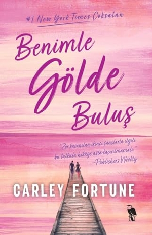 Fortune, Carley. Benimle Gölde Bulus. Nemesis Kitap, 2024.